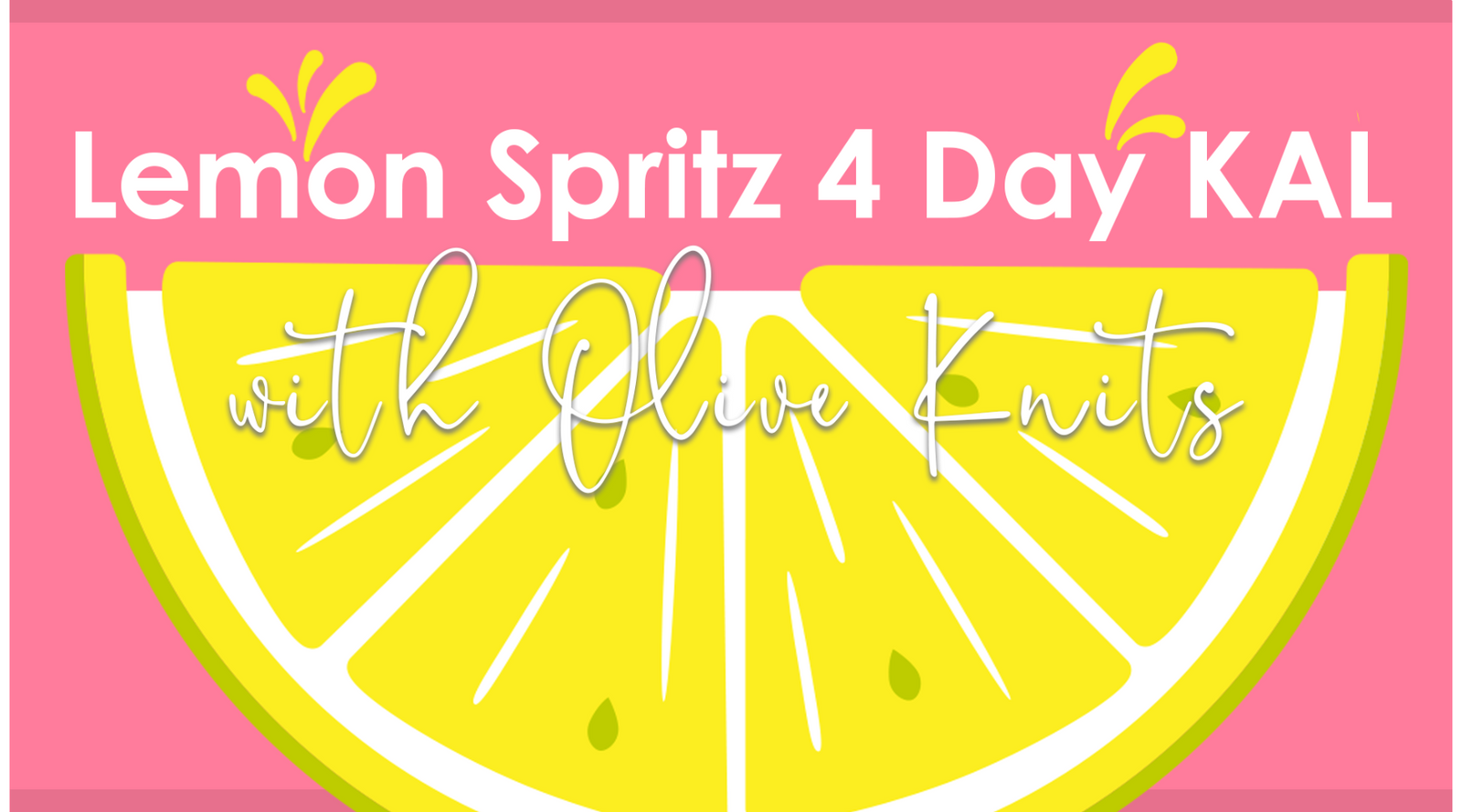 Olive Knits 4-Day KAL 2023 -- Lemon Spritz
