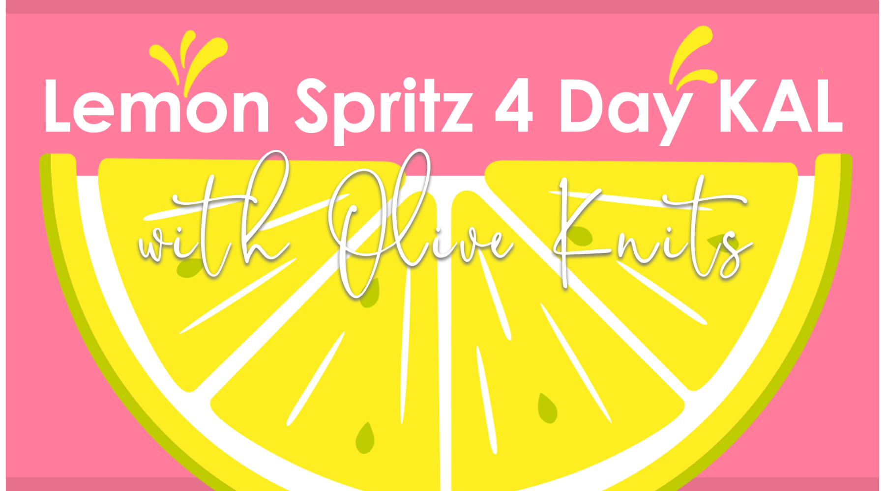 Olive Knits 4-Day KAL 2023 -- Lemon Spritz