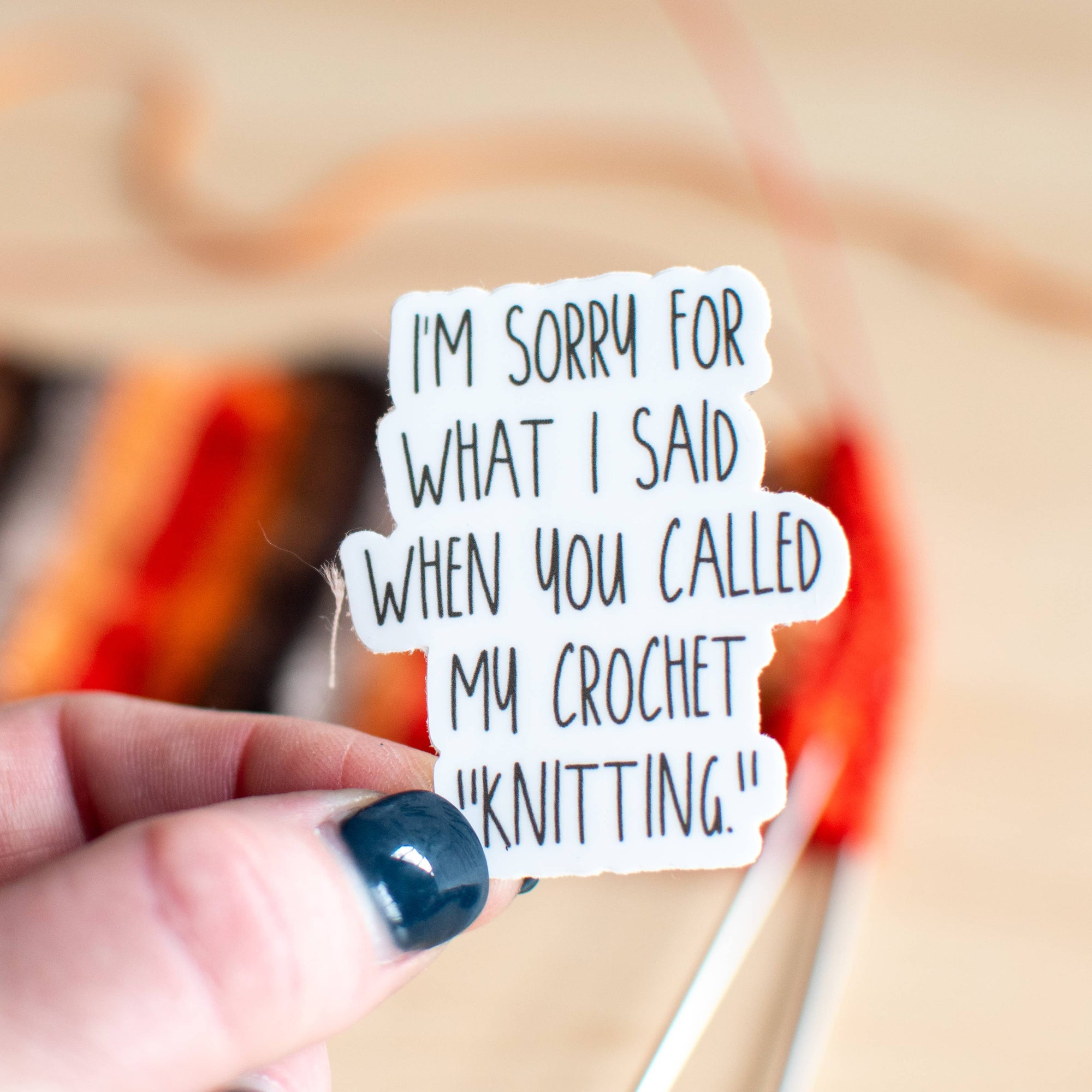 Sorry Sticker ... you called my crochet "knitting."